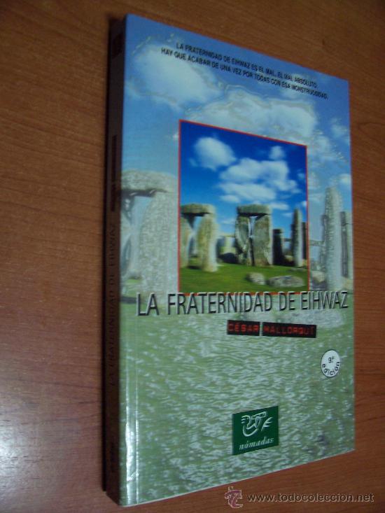 Libros de segunda mano: LA FRATERNIDAD DE EIHWAZ - C&Eacute;SAR MALLORQU&Iacute; - ED. EDEB&Eacute; 2006 - Foto 1