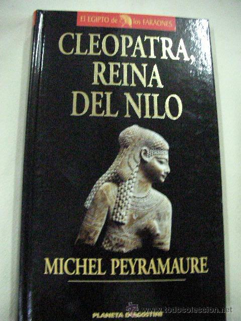 Libros de segunda mano: CLEOPATRA, REINA DEL NILO DE MICHEL PEYRAMAURE