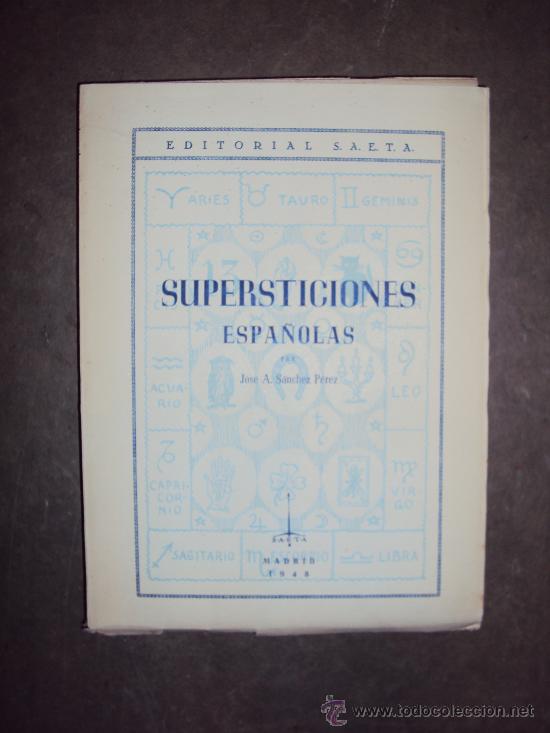Libros de segunda mano: Supersticiones Espa&ntilde;olas. Jos&eacute; A. S&aacute;nchez P&eacute;rez. - Foto 1