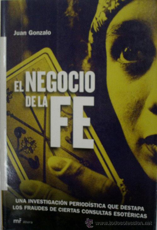 Libros de segunda mano: EL NEGOCIO DE LA FE.  GONZALO Juan. 2005 - Foto 1