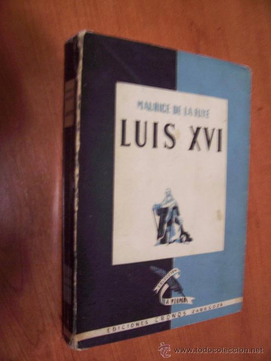 Libros de segunda mano: LUIS XVI - MAURICE DE LA FUYE - EDICIONES CRONOS 1945 - Foto 1