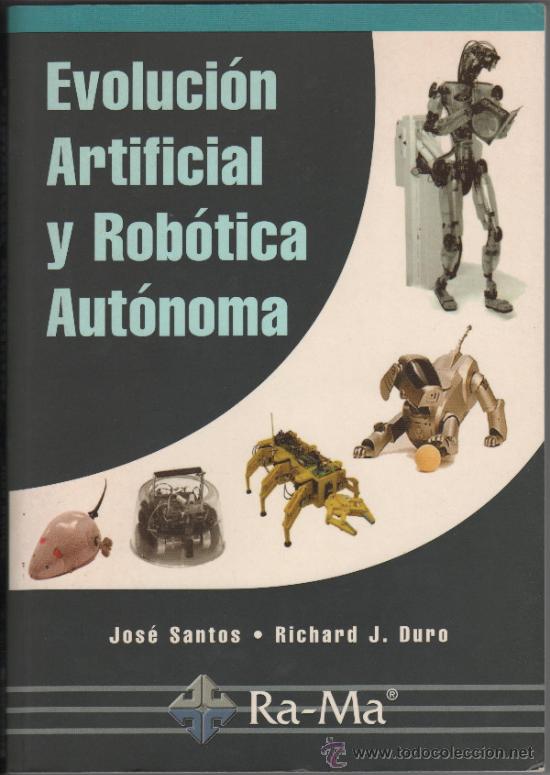 Gebrauchte B&uuml;cher: EVOLUCI&Oacute;N ARTIFICIAL Y ROB&Oacute;TICA AUT&Oacute;NOMA - JOSE SANTOS, RICHARD J. DURO, 2004
