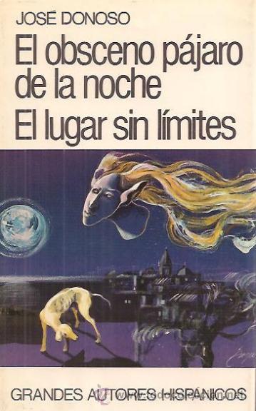 Libros de segunda mano: JOS&Eacute; DONOSO / EL OBSCENO P&Aacute;JARO DE LA NOCHE . EL LUGAR SIN L&Iacute;MITES. MUNDO ACTUAL ED - SEIX BARRAL .