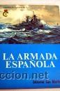 Libros de segunda mano: LA ARMADA ESPA&Ntilde;OLA EDITORIAL SAN MARTIN GASTOS DE ENVIO GRATIS