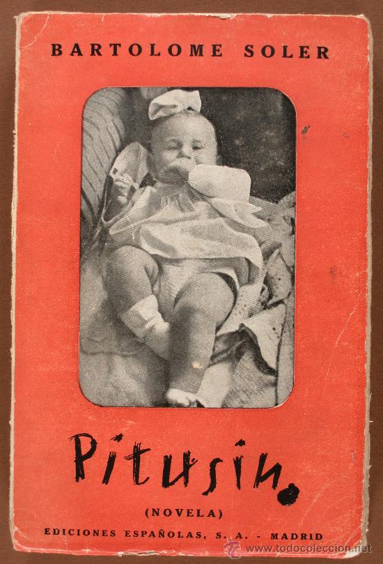 Libros de segunda mano: Pitusin. (Novela). Bartolom&eacute; Soler - Foto 1