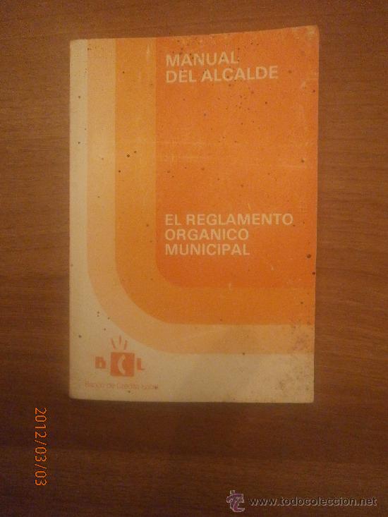 Libros de segunda mano: LIBRO MANUAL DEL ALCALDE - REGLAMENTO ORGANICO MUNICIPAL - Foto 1