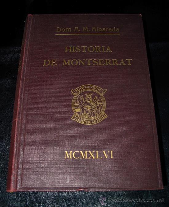 Libros de segunda mano: HISTORIA DE MONTSERRAT. DOM A.M. ALBAREDA. 2a. EDICI&Oacute;N - Foto 1