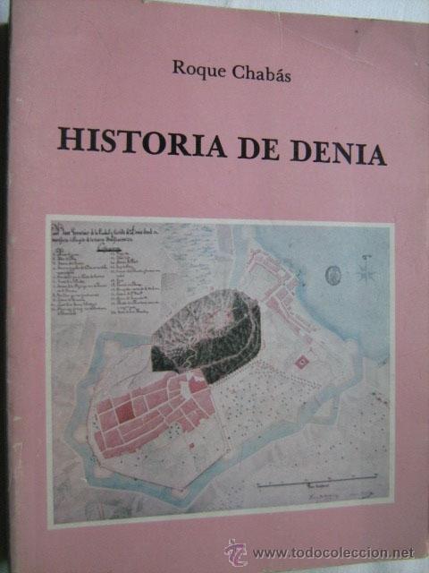 Libros de segunda mano: HISTORIA DE DENIA. CHAB&Aacute;S, Roque. 1985 - Foto 1