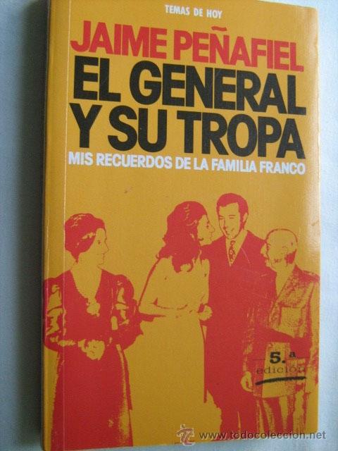 Libros de segunda mano: EL GENERAL Y SU TROPA.  PE&Ntilde;AFIEL, Jaime. 1993 - Foto 1
