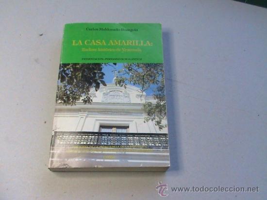 Libri di seconda mano: La casa amarilla. Enclave hist&oacute;rico de Venezuela. (autor: Carlos Maldonado-Bourgoin)