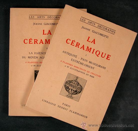 Libri di seconda mano: La Ceramique Tomo I. Antiquit&eacute;.Pays Musulmans, Extreme-Orient. Tomo II.La Fa&iuml;ance en Europe