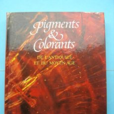 Livres d'occasion: PIGMENTS & COLORANTS - DE L ANTIQUITE ET DU MOYEN EN AGE - EN FRANCES. Lote 30933983