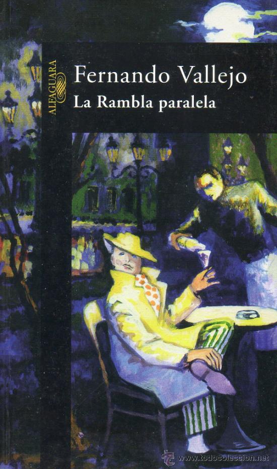 Libros de segunda mano: FERNANDO VALLEJO / LA RAMBLA PARARELA . ED. ALFAGUARA 2002 1&ordf; EDICI&Oacute;N . - Foto 1