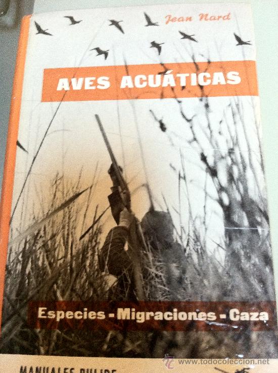 Libros de segunda mano: AVES ACUATICAS. Jean Nard. Caza. - Foto 1