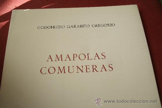 Libros de segunda mano: AMAPOLAS COMUNERAS - GODOFREDO GARABITO - VALLADOLID 1978 - Foto 2
