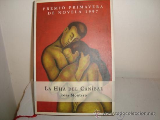 Libros de segunda mano: ROSA MONTERO: LA HIJA DEL CANIBAL REF1 - Foto 1