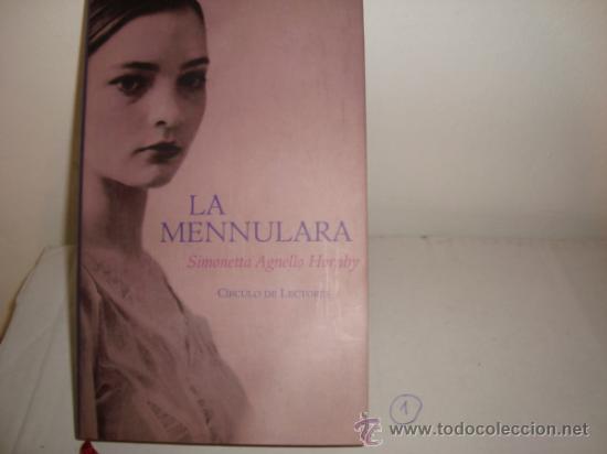 Libros de segunda mano: LA MENNULARA. SIMONETTA AGNELLO HORNBY. Ed. CIRCULO DE LECTORES.REF1. - Foto 1