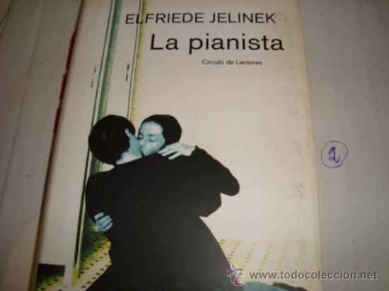 Libros de segunda mano: LA PIANISTA. ELFRIEDE JELINEK. Ed CIRCULO DE LECTORES. - Foto 1
