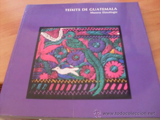 Libros de segunda mano: TEIXITS DE GUATEMALA . MUSEU ETNOLOGIC . EN CATALA (LBB1) - Foto 1