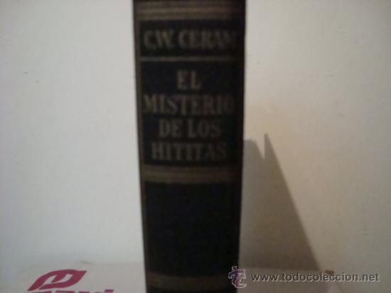 Libros de segunda mano: EL MISTERIO DE LOS HITITAS CERAM - ED. DESTINO - TAPAS DURAS . REF 3 - Foto 1