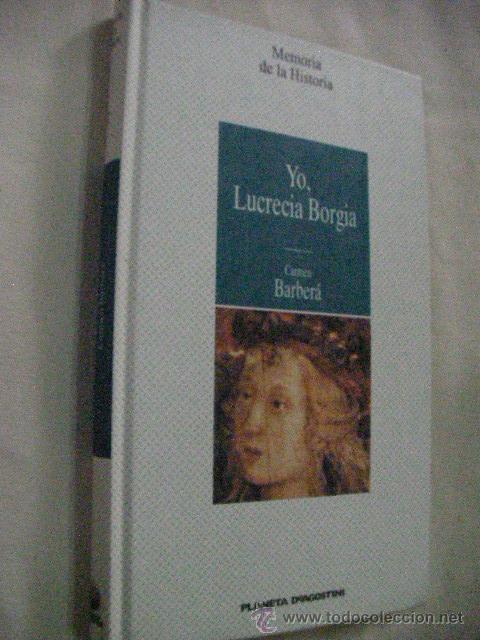 Libros de segunda mano: YO, LUCRECIA DE BORGIA DE CARMEN BARBERA - Foto 1