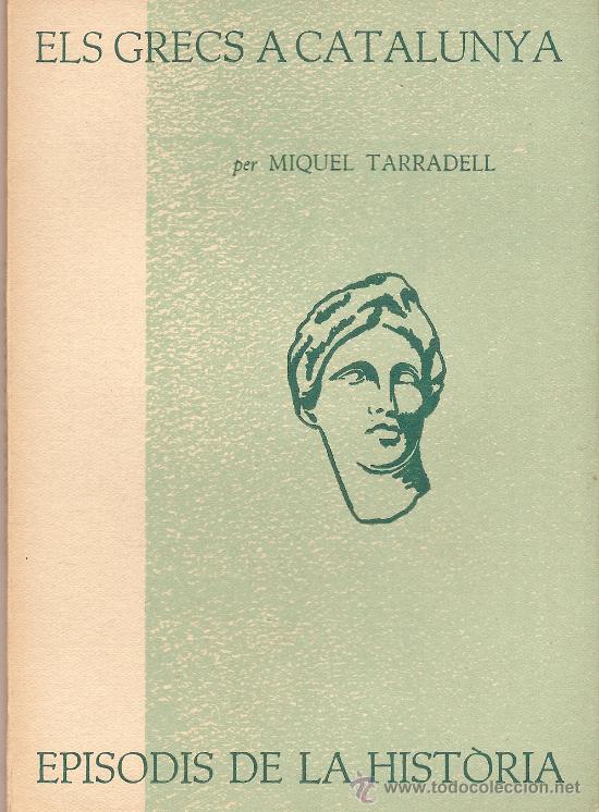 Libros de segunda mano: ELS GRECS A CATALUNYA &ndash; MIQUEL TARRADELL - Foto 1