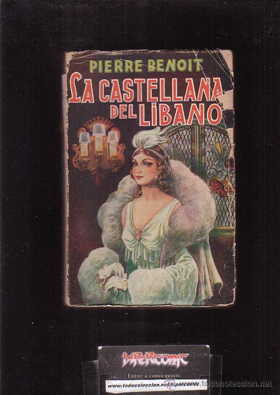 Libros de segunda mano: LA CASTELLANA DEL L&Iacute;BANO , A&Ntilde;O 1941 / AUTOR: PIERRE BENOIT - Foto 1