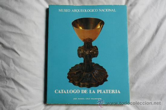 Libros de segunda mano: CAT&Aacute;LOGO DE LA PLATER&Iacute;A. JOS&Eacute; MANUEL CRUZ VALDOVINOS. MUSEO ARQUEOL&Oacute;GICO NACIONAL.