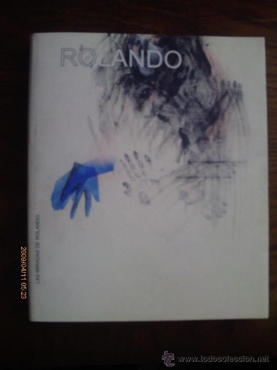 Libros de segunda mano: LAS MIRADAS DE ROLANDO - ROLANDO CAMPOS - ARTISTA - Foto 1