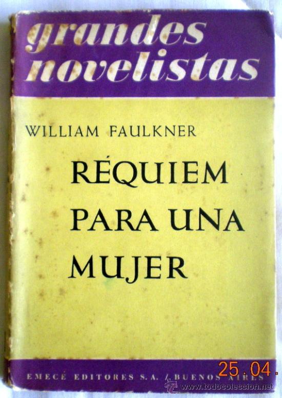 Libros de segunda mano: R&Eacute;QUIEM PARA UNA MUJER;WILLIAM FAULKNER;EMEC&Eacute; 1&ordf; EDICI&Oacute;N 1952