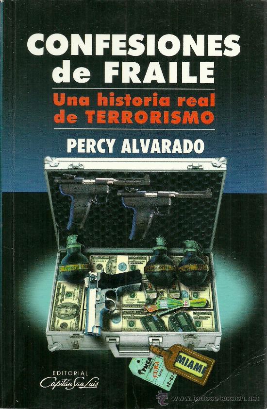 Libros de segunda mano: * CUBA * TERRORISMO * ESPIONAJE * Confesiones de Fraile / Percy Alvarado