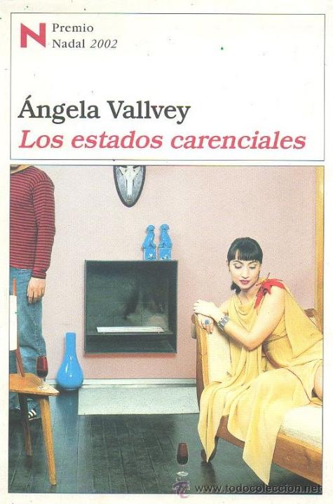 Second hand books: &Aacute;NGELA VALLVEY / LOS ESTADOS CARENCIALES . ED DESTINO 2002 1&ordf; EDICI&Oacute;N *`PREMIO NADAL 2002 *