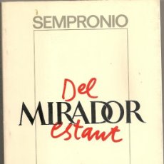 Libros de segunda mano: DEL MIRADOR ESTANT / SEMPRONIO. BCN : DESTINO, 1987. 20X12CM. 212 P.