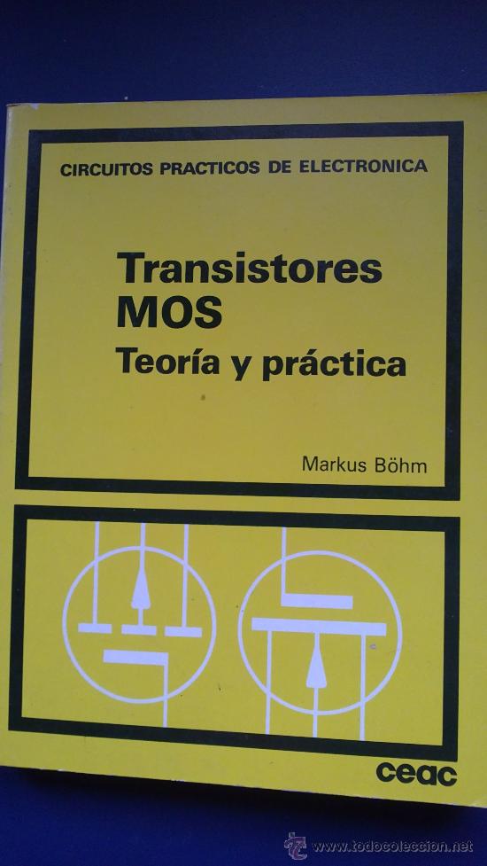 Libros de segunda mano: &-TRANSISTORES MOS, TEOR&Iacute;A Y PR&Aacute;CTICA. MARKUS B&Ouml;HM. Ed. CEAC, 1986. - Foto 1