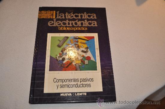 Libros de segunda mano: libro . LA T&Eacute;CNICA ELECTR&Oacute;NICA Componentes pasivos y semiconductores TG1 - Foto 1