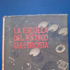 Libros de segunda mano: &- LA ESCUELA DEL TECNICO ELETRICISTA-CONVERTIDORES,FUERZA MOTRIZ,TRACCION- ED/ LABOR.