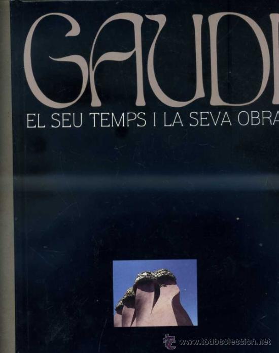 Libros de segunda mano: GAUD&Iacute;, EL SEU TEMPS I LA SEVA OBRA (1986) EN CATAL&Aacute;N - Foto 1