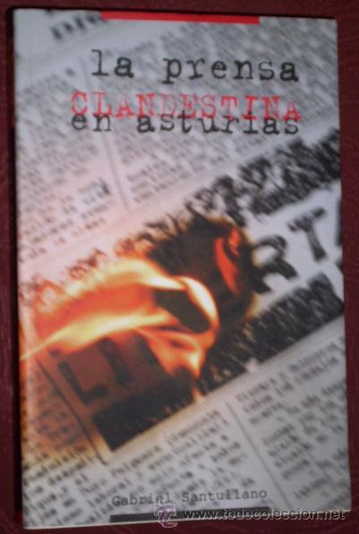 Libros de segunda mano: La prensa clandestina en Asturias por Gabriel Santullano de KRK en Oviedo 2006 Primera edici&oacute;n