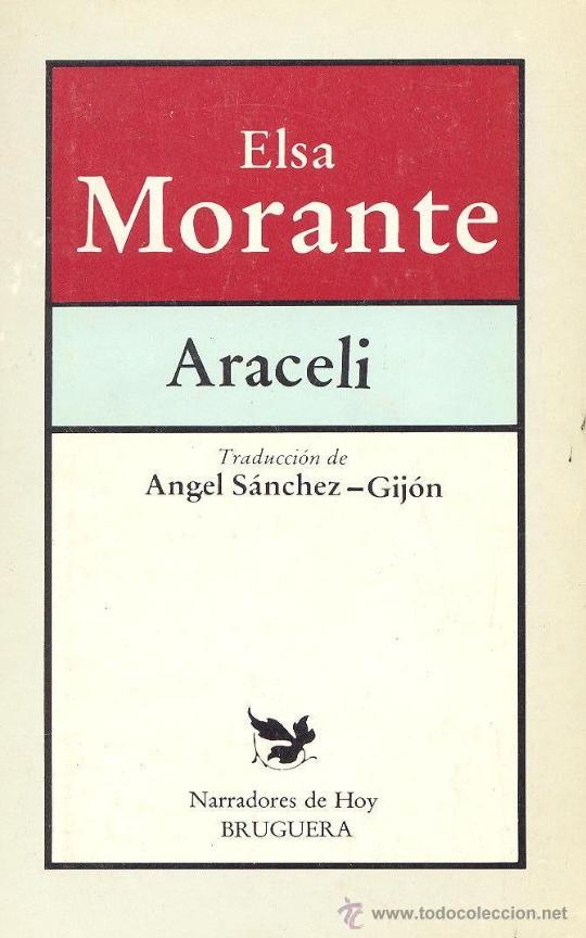 Libri di seconda mano: ELSA MORANTE / ARACELI . ED. BRUGUERA . 1&ordf; EDICI&Oacute;N. * ALMER&Iacute;A *
