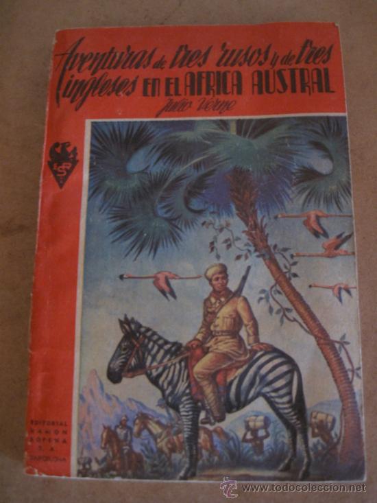 Libros de segunda mano: AVENTURAS DE TRES RUSOS Y DE TRES INGLESES EN EL AFRICA AUSTRAL-JULIO VERNE - AMENO Y DIDACTICO