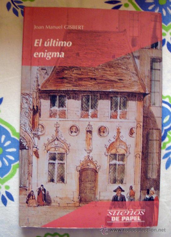 Libros de segunda mano: Libro de Joan Manuel Gisbert-El &uacute;ltimo enigma-Edelvives, 27 sue&ntilde;os de papel 2001.