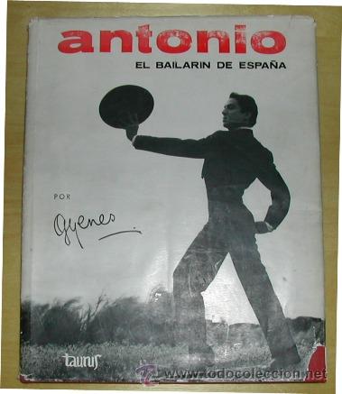 Libros de segunda mano: ANTONIO, EL BAILAR&Iacute;N DE ESPA&Ntilde;A. JUAN GYENES. TAURUS (1964) - Foto 1