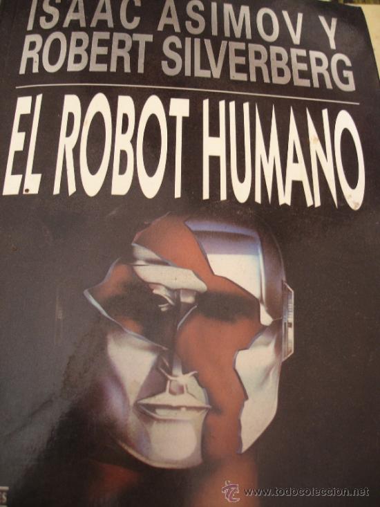 Libros de segunda mano: NOVELA EL ROBOT HUMANO - ISAAC ASIMOV; PLAZA & JAN&Eacute;S - Foto 1