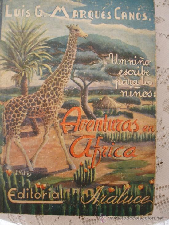 Libros de segunda mano: AVENTURAS EN AFRICA 1944 EDT.ARALUCE - Foto 1