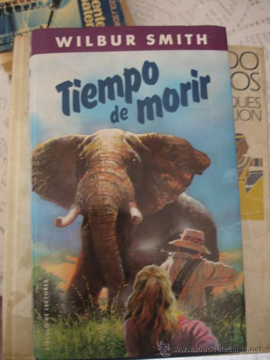 Libros de segunda mano: TIEMPO DE MORIR. SMITH, WILBUR. 1991 - Foto 1