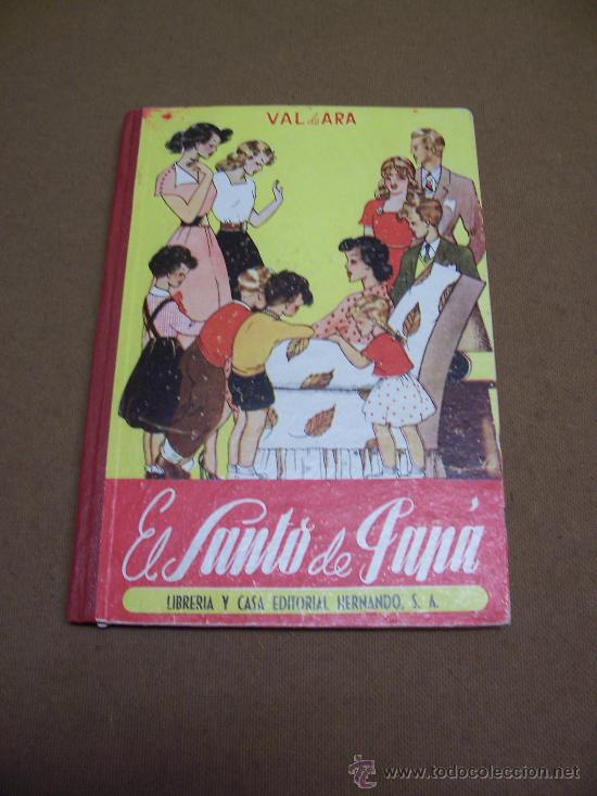 Libros de segunda mano: EL SANTO DE PAP&Aacute; - VAL de ARA - ED. HERNANDO 1953 / ESCOLAR - Foto 1