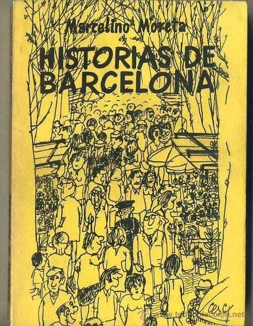 Libros de segunda mano: MARCELINO MORETA : HISTORIAS DE BARCELONA (1972) - Foto 1