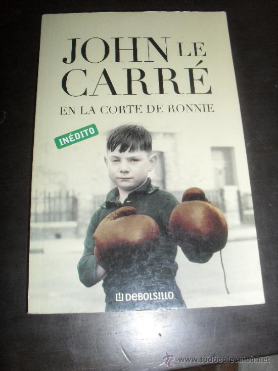 Libros de segunda mano: EN LA CORTE DE RONNIE. JOHN LE CARRE. DE BOLSILLO. DEBOLSILLO. - Foto 1