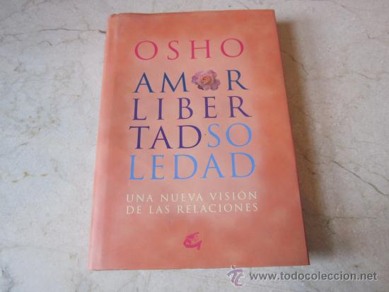 Libros de segunda mano: OSHO - AMOR LIBERTAD SOLEDAD - GAIA 2001 - Foto 1