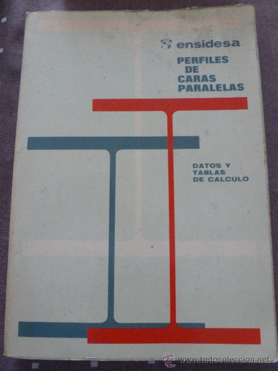 Libros de segunda mano: Perfiles de caras paralelas .Datos y tablas de calculo.ENSIDESA. 1974 - Foto 1